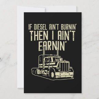 Diesel Aint Burnin Earnin Semi Truck Driver Kaart
