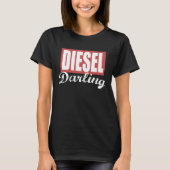 Diesel Darling Dames Diesel Vrachtwagen Vuile Dies T-shirt (Voorkant)