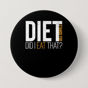 Diet heb ik die grappige Fitness Joke opgegeten Ronde Button 7,6 Cm