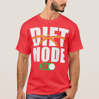 Diet Motivation Gezegde Diet Mode on T-shirt