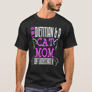 Diëtist Voedingsdeskundige Kattenmoeder Eigenaar T-shirt
