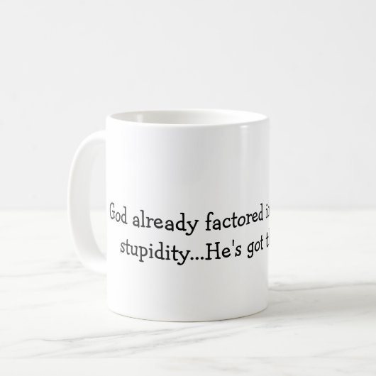 Dieu a déjà pris en compte votre mug de stupidité (Devant gauche)