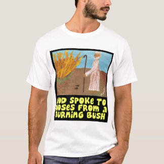 Dieu a parlé à Moïse d'un T-shirt de Bush brûlant