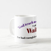 Dieu m'enseigner patience tasse de café (Devant gauche)