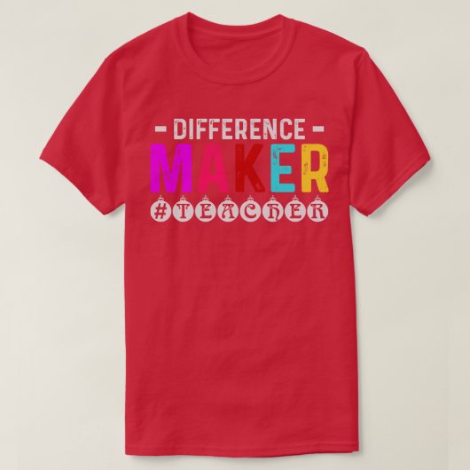 Difference Maker Teacher Appreciation Gift T-shirt (Design voorkant)