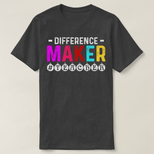 Difference Maker Teacher Appreciation Gift T-shirt (Design voorkant)