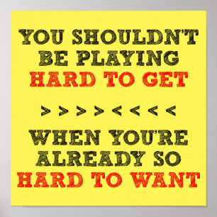 Difficile d'obtenir envie drôle Poster Signe