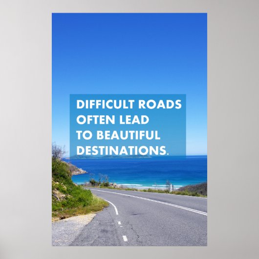 Difficult roads often lead to beautiful destinatio poster (Voorkant)