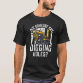 Digging Holes Construction Workers & Construction T-shirt (Voorkant)
