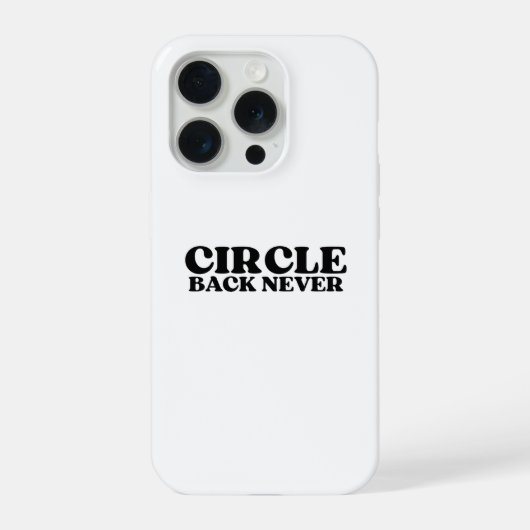 Digital Dead-End | Circle Back Never iPhone (Verso)