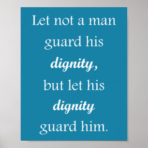 "Dignity" Quote Print Poster