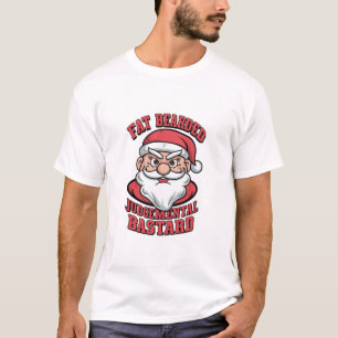 Dikke Bearded Oordelende Bastaard Hilarisch Santa T-shirt