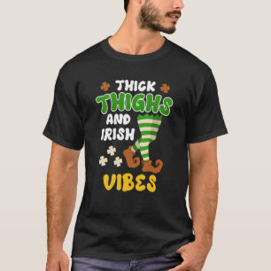 Dikke dijen en Ierse Vibes St Patrick's Day 1 T-shirt