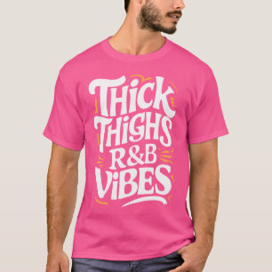 Dikke dijen en RB vibes hiphop T-shirt