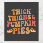 Dikke Dijen & Pompoentaarten Grappige Thanksgiving Wijn Etiket (Enkel label)