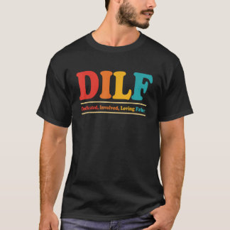 DILF Toegewijd Betrokken Liefdevolle Vader Grappig T-shirt