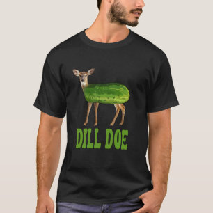 Dill Doe Augurk Vrouwen Grappig Volwassenen Humor  T-shirt