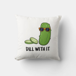 Dill met het Funny Dill Pickle Pun Kussen