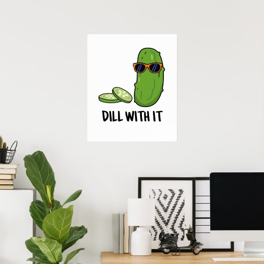 Dill met het Funny Dill Pickle Pun Poster (Thuiskantoor)