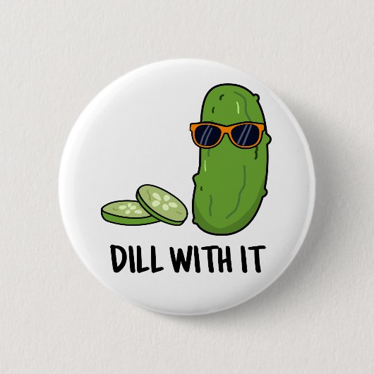 Dill met het Funny Dill Pickle Pun Ronde Button 5,7 Cm (Voorkant)