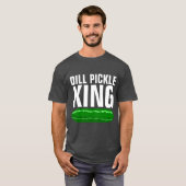 DILL PICKLE KING T-SHIRTS (Devant entier)