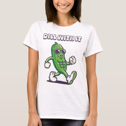 Dill With It Cool Pickle Dames T-shirt (Voorkant)