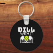 Dill With It Funny Ckleball Paddle And Net Premium Sleutelhanger (Voorkant)