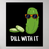 Dill with it Funny Dill Pickle Pun Dark BG Poster (Voorkant)