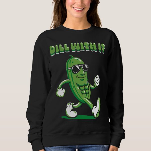 Dill with it Pickle Pun Trui (Voorkant)