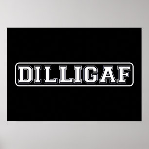 DILLIGAF - Grappig, Rude: "Zie ik eruit alsof ik e Poster