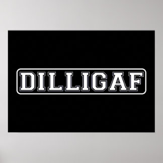 DILLIGAF - Grappig, Rude: "Zie ik eruit alsof ik e Poster