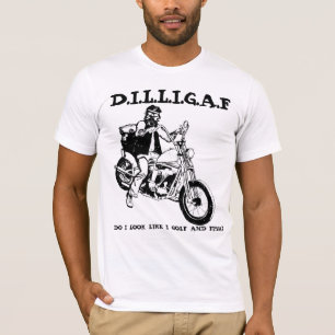 DILLIGAF Zie ik eruit alsof ik golf en vis? T-shirt