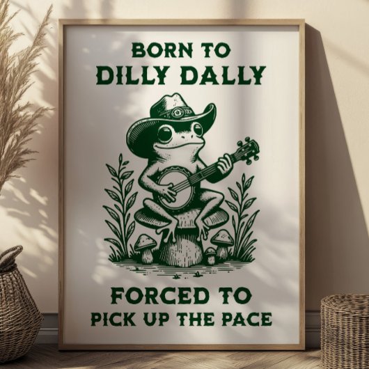 Dilly Dally is geboren om het tempo op te pakken Poster
