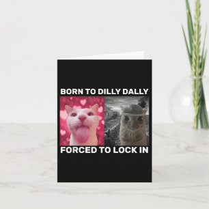Dilly Dally is geboren om zich te laten opsluiten Kaart