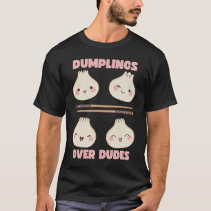 Dim Som Dumplings over dudes Xiaolongbao T-shirt