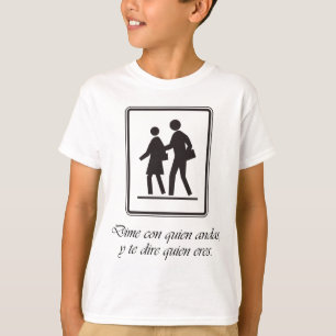 Dime con quien andas t-shirt