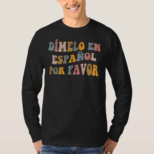 Dimelo en espanol eerste dag van de Spaans-schoolv T-shirt (Voorkant)