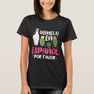 Dimelo en Espanol Spaans leraar T-shirt