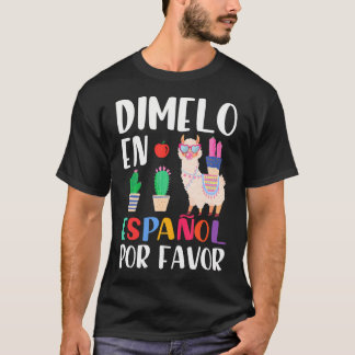 Dimelo En Espanol Tweetalige Llama Spaans Leraar T-shirt
