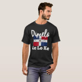 Dimelo Ke Lo Ke Dominicaanse Republiek T-shirt (Voorkant volledig)
