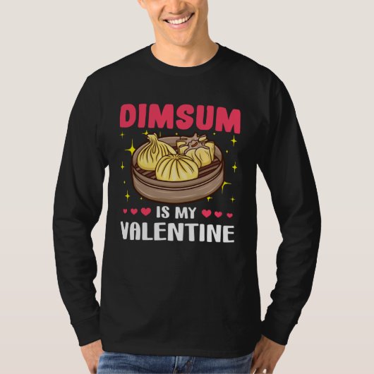 Dimsum is My Valentine  Valentine s Day T-shirt (Voorkant)