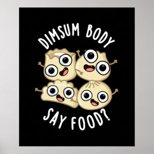 Dimsum Lichaam Say Eten Grappig Dimsum Pun Donker  Poster