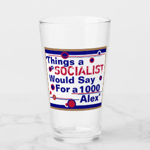 Dingen die een socialist zou zeggen voor 1000 Alex Glas