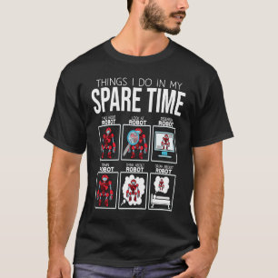Dingen die ik doe in mijn reserve tijd robot t-shirt