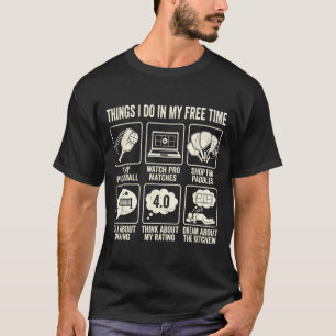 Dingen die ik doe in mijn tijd paddelbal obsessie  t-shirt