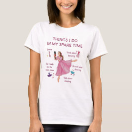 Dingen die ik doe in mijn vrije tijd - balletdanse t-shirt