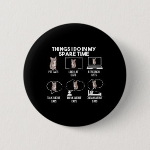 Dingen die ik doe in mijn vrije tijd Cat ,gift voo Ronde Button 5,7 Cm