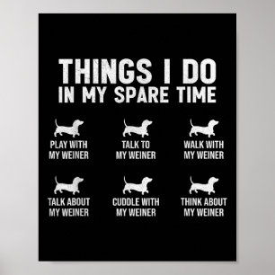 Dingen die ik doe in mijn vrije tijd Dachshund Wie Poster