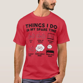 Dingen die ik doe in mijn vrije tijd Fiets Grappig T-shirt