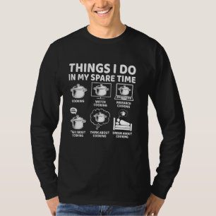 Dingen die ik doe in mijn vrije tijd Grappig koken T-shirt